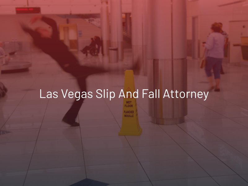 Las Vegas Slip and Fall Lawyer