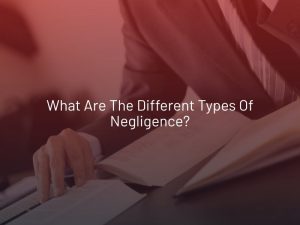 What Are The Different Types Of Negligence?