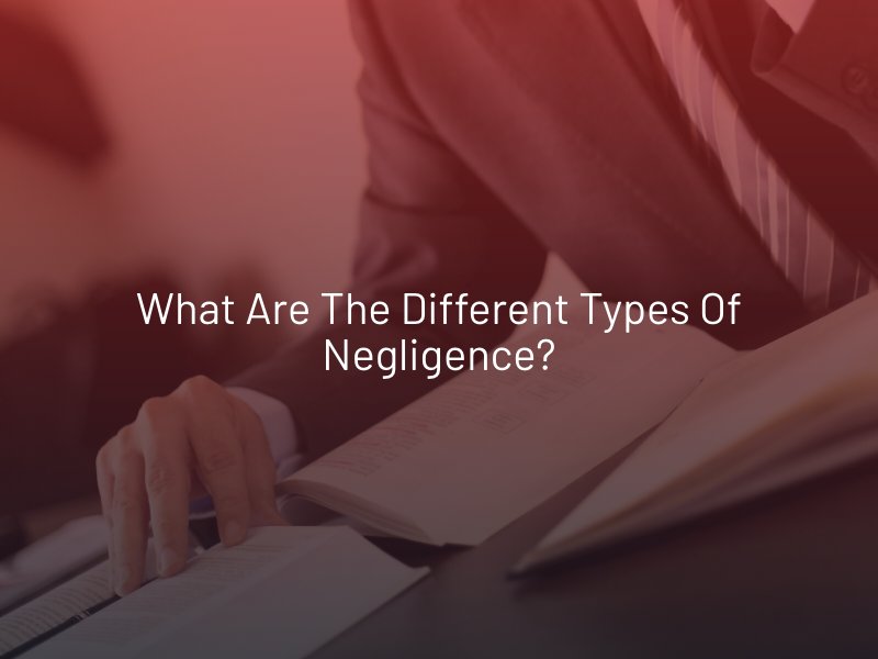 what-are-the-different-types-of-negligence