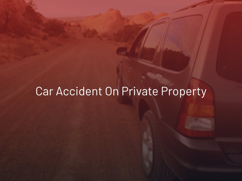 Car Accident on Private Property