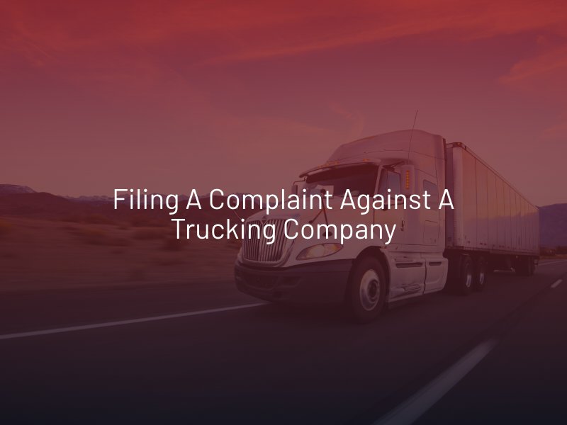 Filing a Complaint Against a Trucking Company