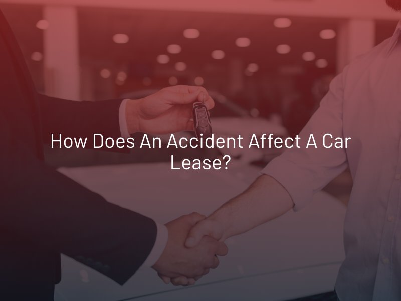 How Does an Accident Affect a Car Lease?