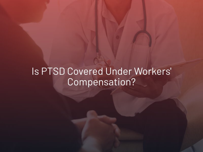Is PTSD Covered Under Workers' Compensation?