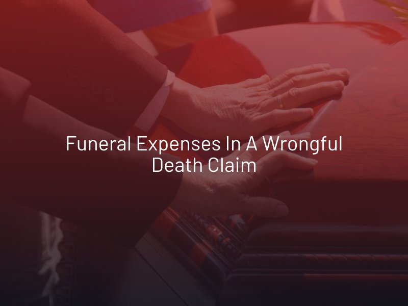 Funeral Expenses in a Wrongful Death Claim