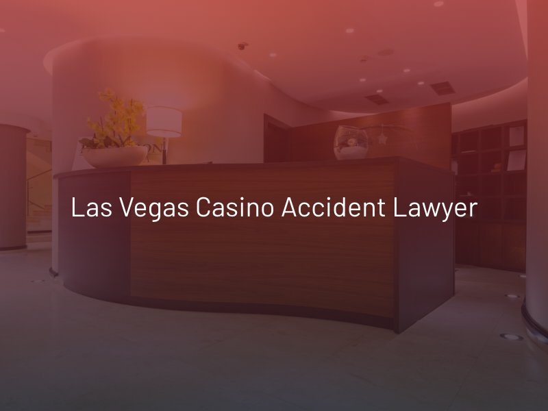 Las Vegas Casino Accident Lawyer