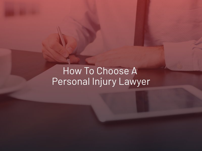 How To Choose a Personal Injury Lawyer