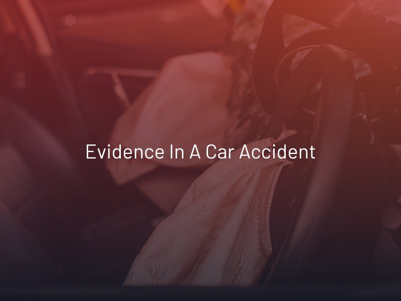 Evidence in a Car Accident