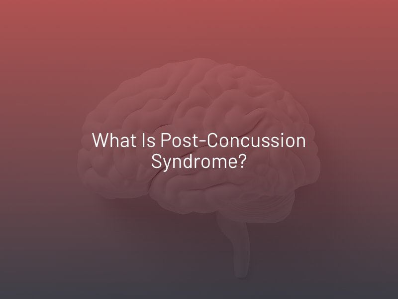 What Is Post-Concussion Syndrome?