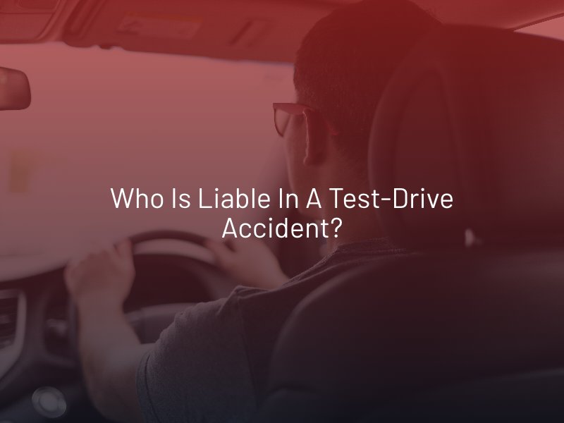 Who is Liable in a Test-Drive Accident?