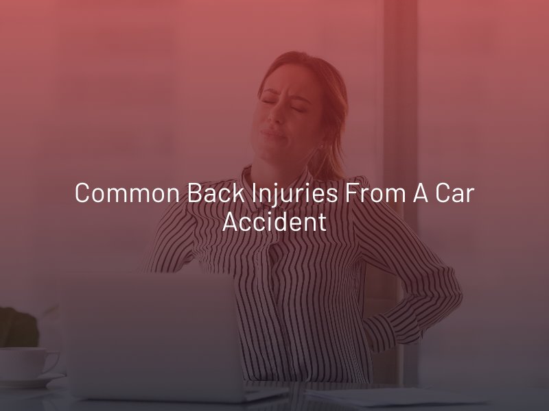 Common Back Injuries From a Car Accident
