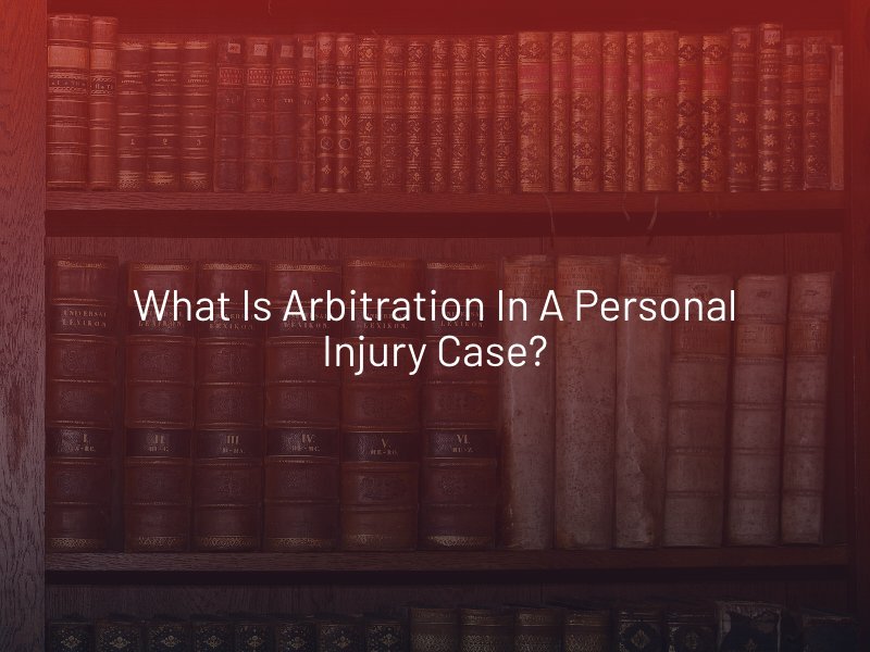 What is Arbitration in a Personal Injury Case?