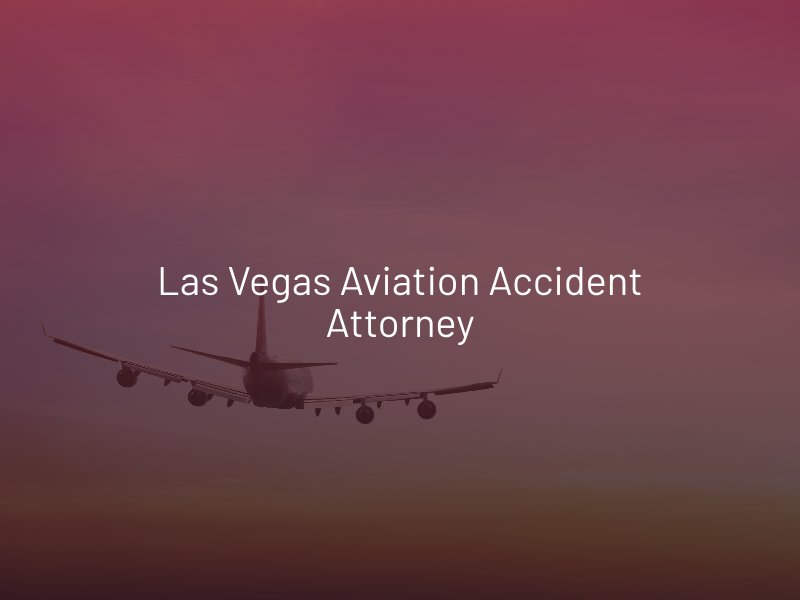 Las Vegas Aviation Accident Attorney