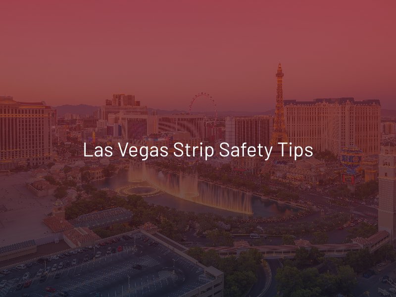 Las Vegas Strip Safety Tips