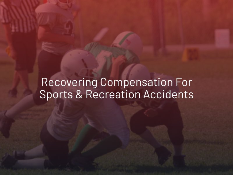 Recovering Compensation for Sports & Recreation Accidents