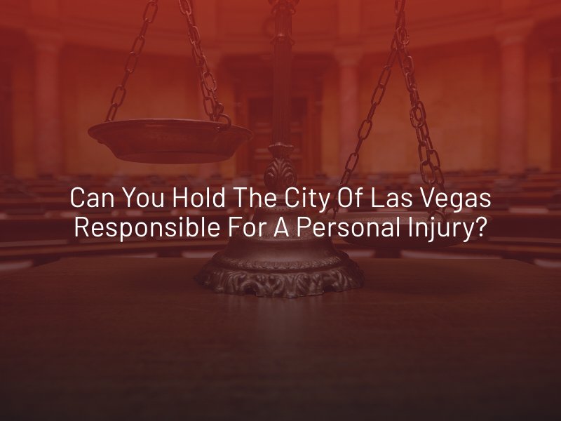 Can You Hold the City of Las Vegas Responsible for a Personal Injury?