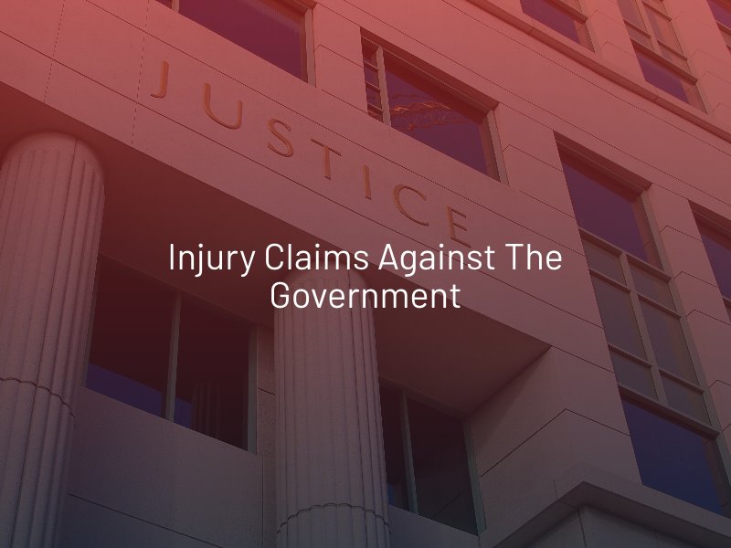 Injury Claims Against The Government