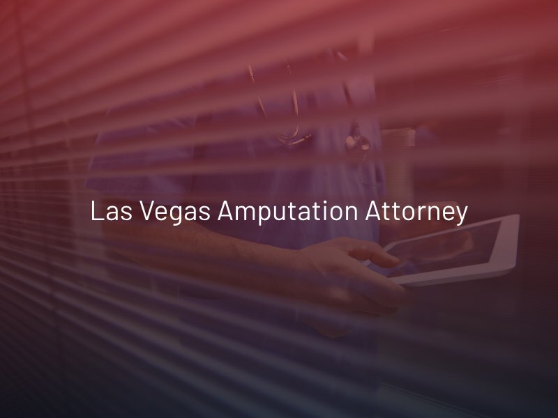 Las Vegas Amputation Attorney