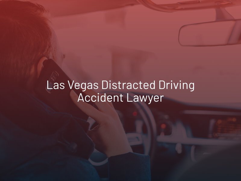 Las Vegas Distracted Driving Accident Lawyer