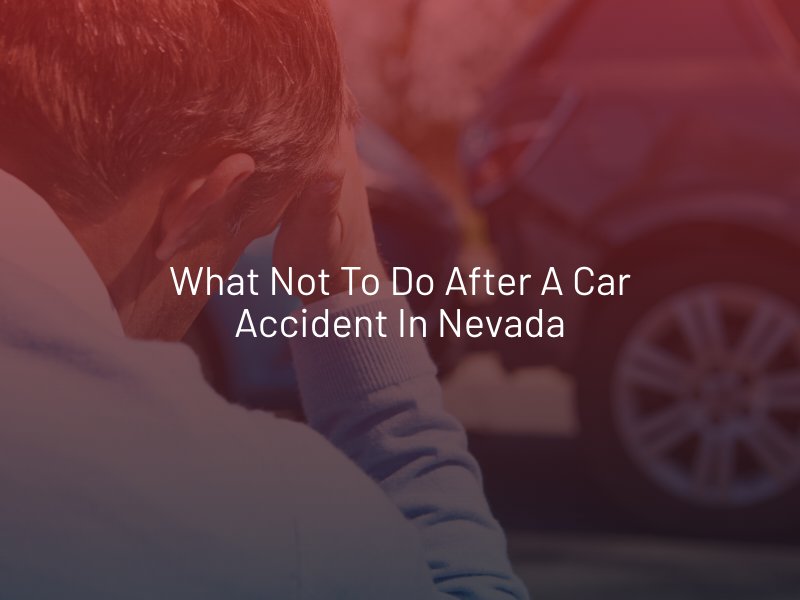 What Not To Do After A Car Accident in Nevada