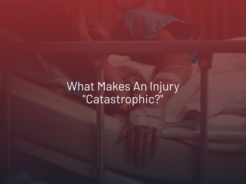 What Makes an Injury "Catastrophic?"