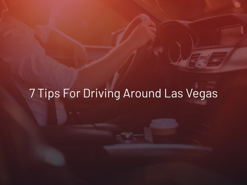 7 Tips for Driving Around Las Vegas