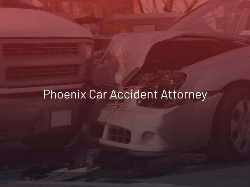 Phoenix Car Accident Attorney