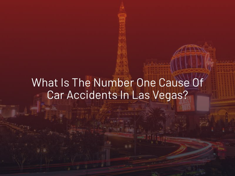 What Is the Number One Cause of Car Accidents in Las Vegas?
