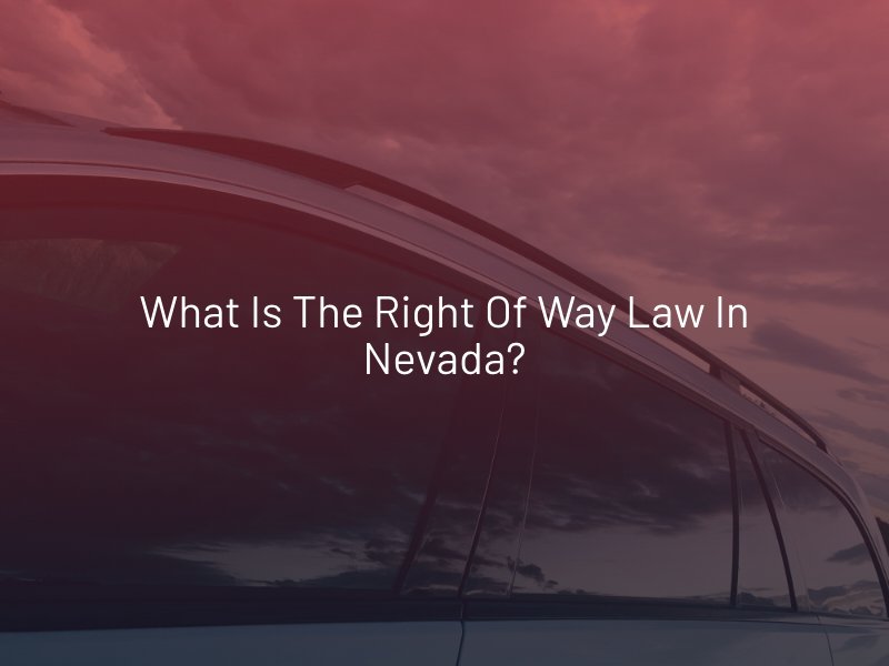 What is the Right of Way Law in Nevada?