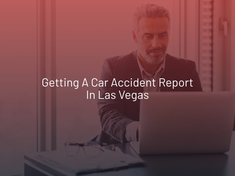 Getting a Car Accident Report in Las Vegas