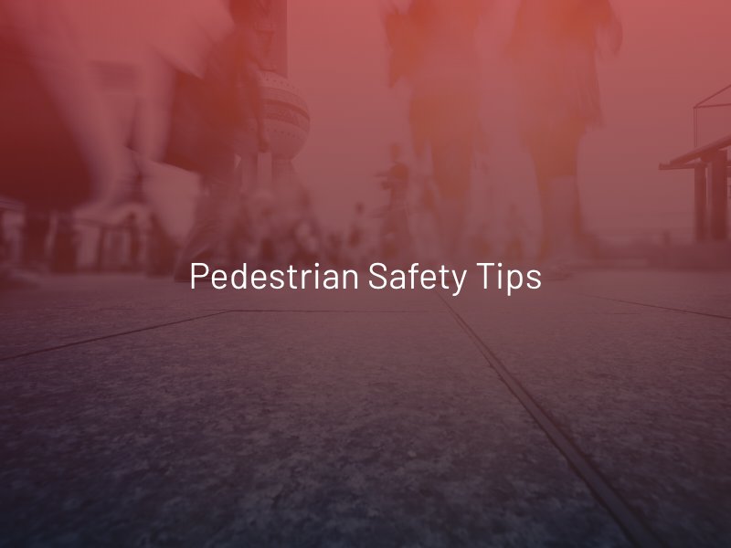 Pedestrian Safety Tips