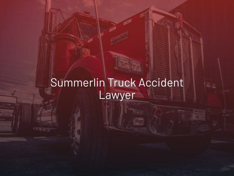 Summerlin Truck Accident Lawyer