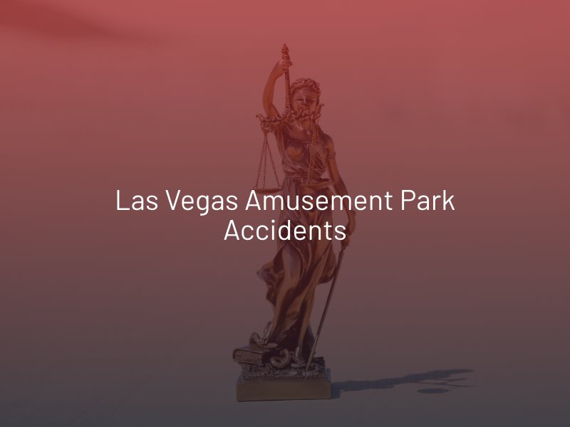 Las Vegas Amusement Park Accidents