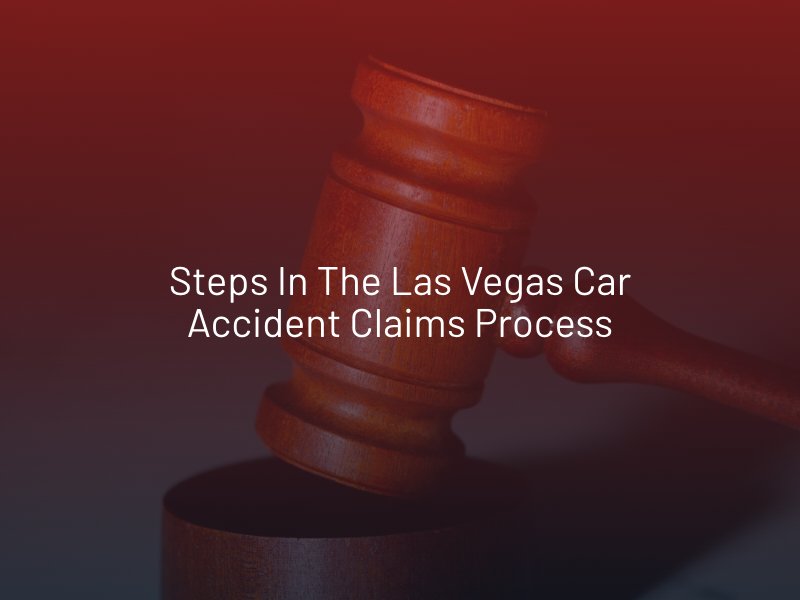 Steps in the Las Vegas Car Accident Claims Process