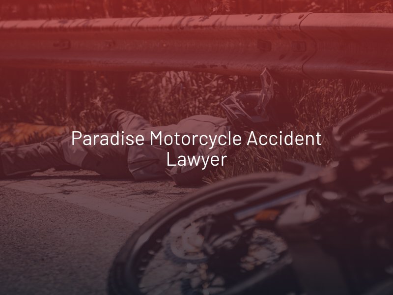 Paradise Motorcycle Accident Lawyer