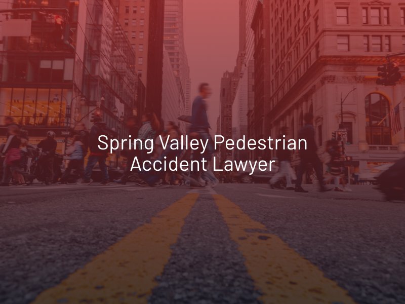 Spring Valley Pedestrian Accident Lawyer